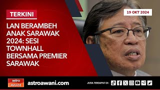 LANGSUNG Lan Berambeh Anak Sarawak 2024 Sesi Townhall bersama Premier Sarawak  19 Okt 2024 [upl. by Nawiat]