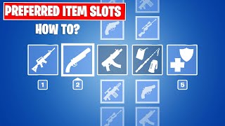 HOW TO SETUP PREFERRED ITEM  WEAPON SLOTS  Fortnite Season 7 Chapter 2 [upl. by Ymereg]