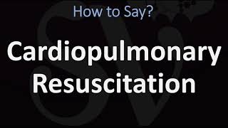 How to Pronounce Cardiopulmonary Resuscitation CORRECTLY [upl. by Nahsed]