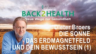 Dieter Broers Die Sonne das Erdmagnetfeld und Dein Bewusstsein Teil 1 Akasha Congress B2H [upl. by Meekahs]