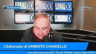 LEDITORIALE DI UMBERTO CHIARIELLO 52 quotMAZZARRI la strada è UNA sola il 4231quot [upl. by Attenod]