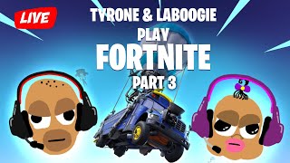 LaBoogie and Tyrone Play Fortnite Part 3🎮 [upl. by Swen]