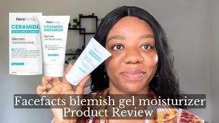 Facefacts blemish gel moisturizer product review [upl. by Giguere]