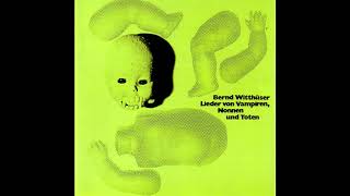 Bernd Witthüser  Lieder von Vampiren Nonnen amp Toten CDAlbum 1999 [upl. by Pompei]