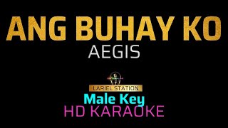 ANG BUHAY KO  Aegis  KARAOKE  Male Key [upl. by Sigismond406]