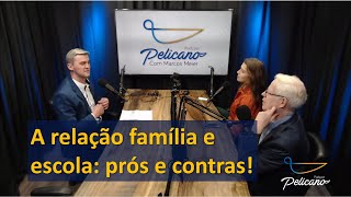 Pelicano Podcast Relação família e escola [upl. by Debbra]