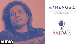 Meharmaa Audio Song Sajda 2 Shafqat Amanat Ali  Gurmeet Singh  Latest Punjabi Songs  TSeries [upl. by Aihseit]