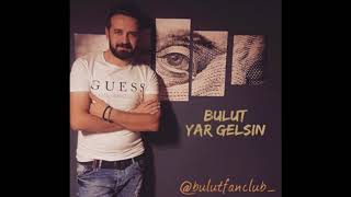 Bulut  Yar Gelsin [upl. by Mailiw519]