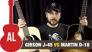 Gibson J45 vs Martin D18  Whats the best acoustic guitar [upl. by Alrac]