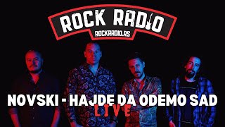 Novski  Hajde da odemo sad Rock Radio Live 24 [upl. by Ettedualc761]