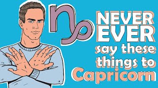 NEVER EVER say these things to CAPRICORN [upl. by Aizahs767]