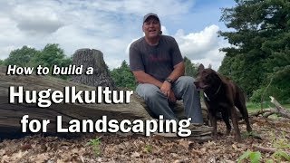 How to build a Hugelkultur for Landscaping Part 2  Landscaper Know How [upl. by Notlew]