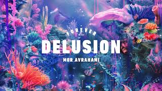 Mor Avrahami  Delusion [upl. by Riddle]