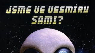 Sme vo vesmíre sami [upl. by Clere]