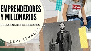 Emprendedores y Millonarios  DOCUMENTAL Levi Strauss  Documentales Negocios y Administración [upl. by Wedurn809]