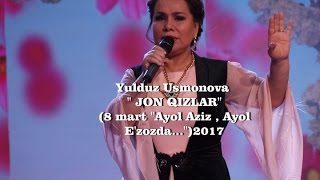 Yulduz Usmonova Jon qizlar8 mart quotAyol Aziz  Ayol Ezozdaquot2017 [upl. by Ayikur]