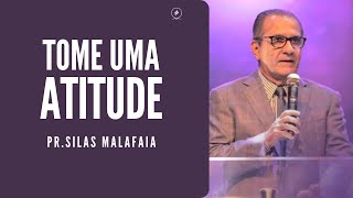 Tome uma atitude I PrSilas Malafaia [upl. by Ardnwahsal178]