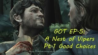 Game of Thrones Ep 5 A Nest of Vipers  Good Choice Part 1 [upl. by Oguh962]