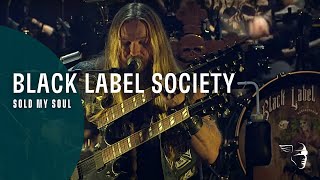 Black Label Society  Sold My Soul Unblackened [upl. by Backler]