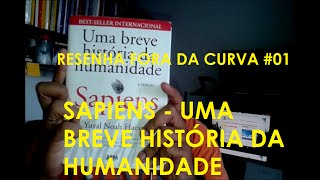 Resenha Fora da Curva 01  Sapiens Uma Breve História da Humanidade [upl. by Karlis]