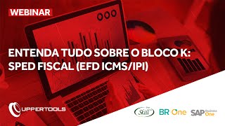 Webinar Bloco K  SPED Fiscal EFD ICMSIPI [upl. by Krum]