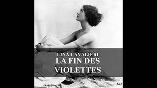 Lina Cavalieri  La fin des violettes CUD NO98 [upl. by Ariam]