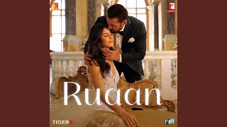 Ruaan feat Arijit Singh  Tiger 3 [upl. by Marou]