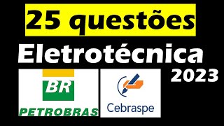 25 questões resolvidas para Técnicos em Elétrica PetrobrásCebraspe  2023 [upl. by Oterol125]