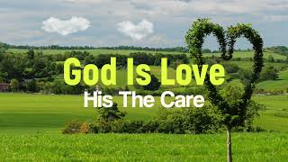 God Is Love His The Care  hymn instrumental lyrics [upl. by Deraj]