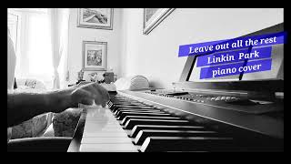 Leave out all the rest  Linkin Park  piano cover [upl. by Chessy871]