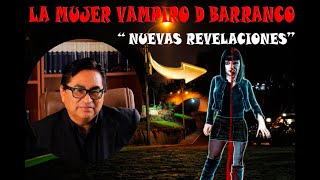 CAP 8 LA MUJER VAMPIRO DE BARRANCO NUEVAS EVIDENCIAS [upl. by Tomlin]