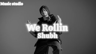 We Rollin shubh  Official punjabi lyrics song  Music studio presents [upl. by Nirhtak973]