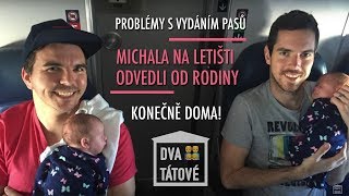 Dva tátové 8 díl Jak jsme letěli z USA domů Tři týdny po porodu dvojčat [upl. by Dorman6]