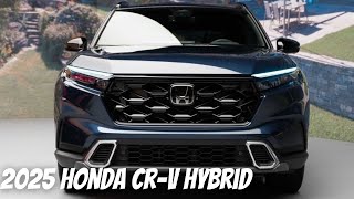 Unveiling 2025 Honda CR V Hybrid Everything You Need to Know [upl. by Kitarp]