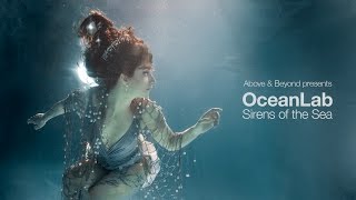 Above amp Beyond presents OceanLab  Sirens Of The Sea Continuous Mix [upl. by Nosirrag]