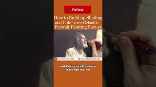 How to Build up Shading and Color Over a Grisaille Portrait Painting Part 15 Check comment section [upl. by Aseeral]