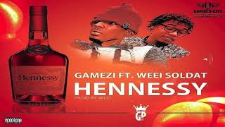 GAMEZI Feat WEEI SOLDAT  HENNESSY [upl. by Prescott]