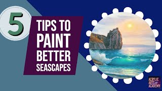 5 Tips for Successful Acrylic Seascapes Elements of Ocean Paintings [upl. by Durarte523]