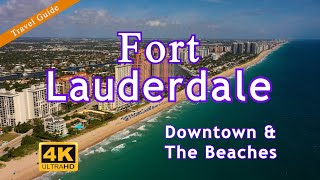 Fort Lauderdale Travel Guide  Downtown amp The Beaches [upl. by Kial]