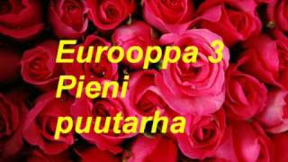 Eurooppa 3  Pieni puutarha [upl. by Ittap991]