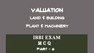 MCQ for Valuer IBBI Exam Land amp Building  Plant amp Machinery  Sample Paper for IBBI Exam  6 MCQ [upl. by Ahsenev]