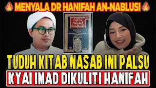 Tuduh Kitab Nasab Ini Palsu Dusta KH Imaduddin “DIBONGKAR” DR Hanifah [upl. by Selestina862]