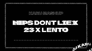 Hips Dont Lie x 23 x Lento Karu Mashup [upl. by Grazia]