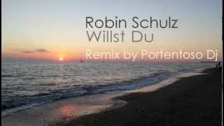 Robin Schulz  Willst Du Remix by Portentoso Dj [upl. by Steinman990]