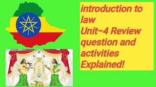 Introduction to law and Ethiopian legal system Unit4 review question and Activities activities done [upl. by Thedrick374]