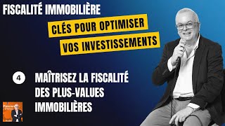 Investir malin  maîtrisez la fiscalité des plusvalues immobilières [upl. by Acirtap]