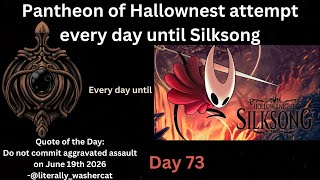 Pantheon of Hallownest attempt every day until Silksong Day 73 [upl. by Berky]