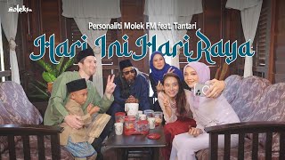 Hari Ini Hari Raya  Personaliti Molek FM Feat Tantari  Muzik Video Rasmi [upl. by Zimmermann]