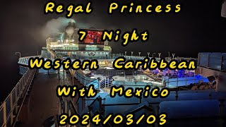 Regal Princess 7 Night Western Caribbean With Mexico 03032024 [upl. by Euhc]