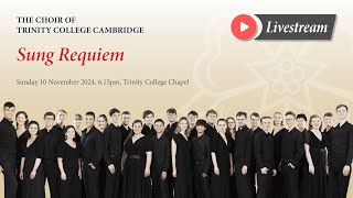 Sung Requiem  Sunday 10 November 2024  from Trinity College Chapel [upl. by Gnni]